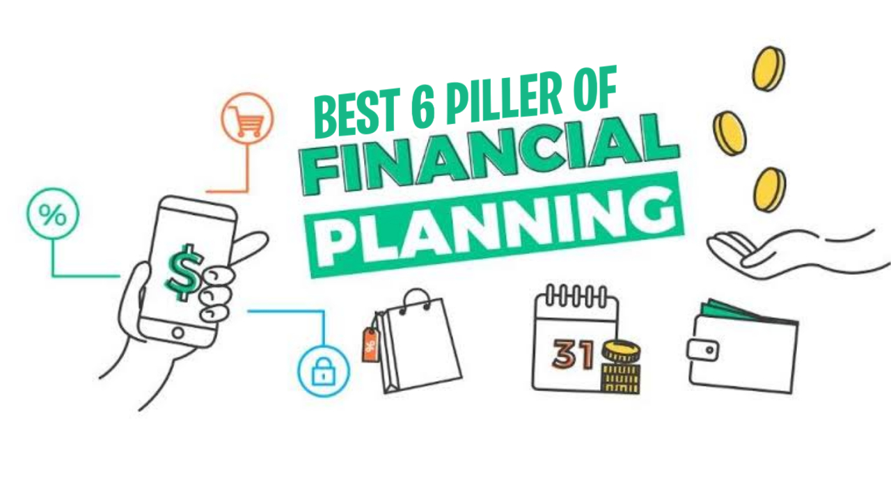 The Best 6 Pillars of Financial Planning